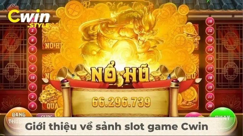 Giới thiệu về sảnh slot game Cwin