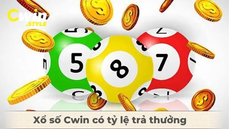 Xổ số Cwin có tỷ lệ trả thưởng cực kì hấp dẫn